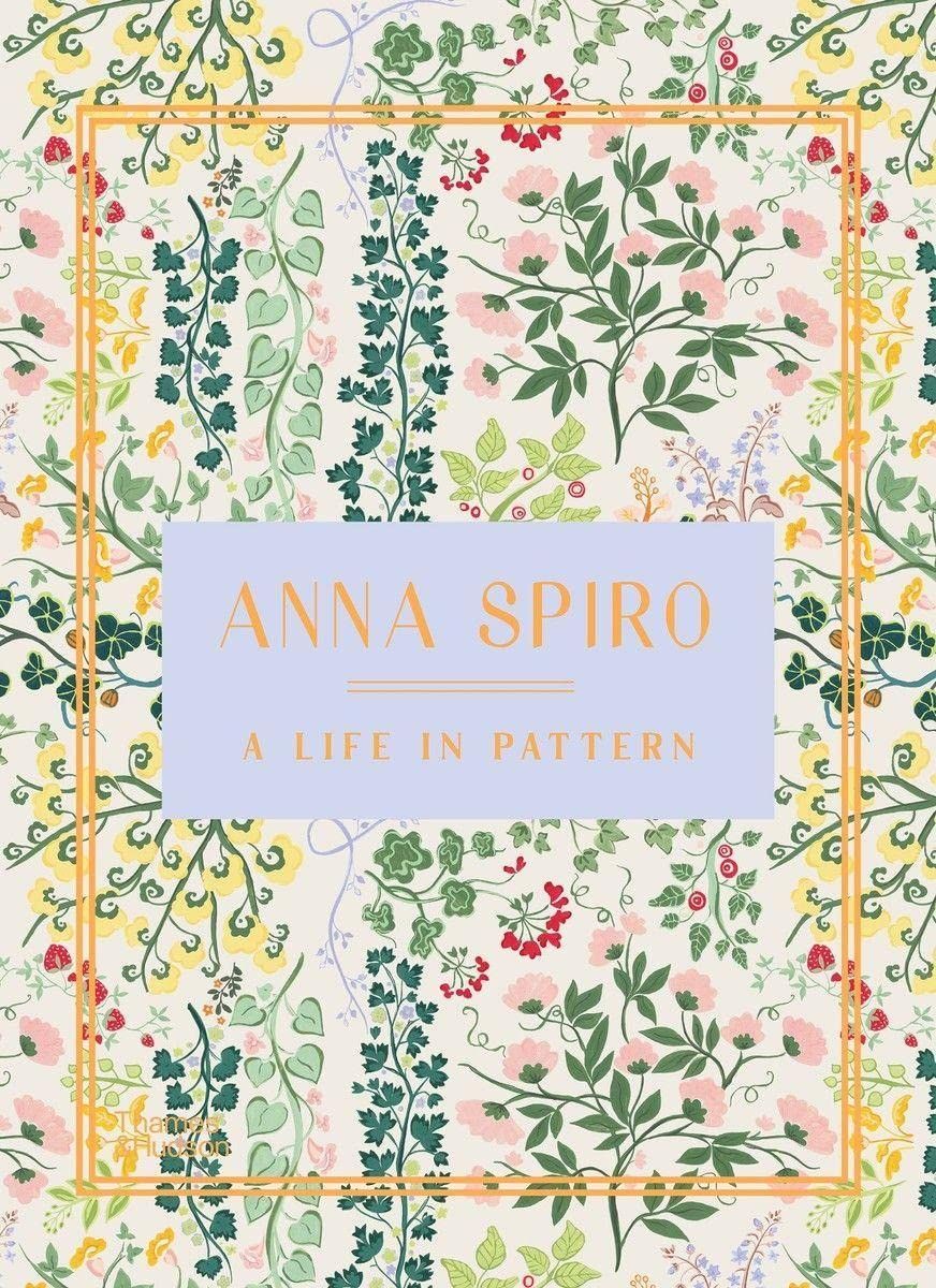  Anna Spiro: A Life in Pattern 