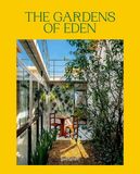  The Gardens of Eden : New Residential Garden Concepts & Architecture for a Greener Planet 