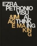  Ezra Petronio: Visual Thinking & Image Making 