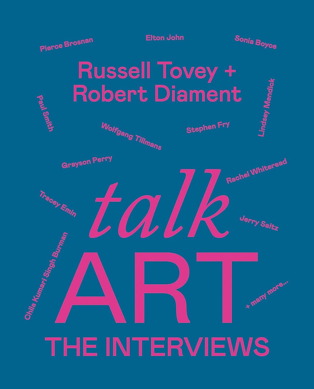  Talk Art The Interviews: Conversations on Art, Life and Everything 