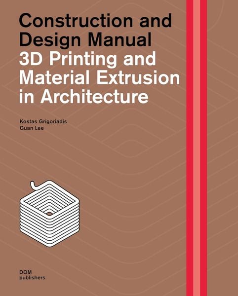 3D Printing And Material Extrusion In Architecture