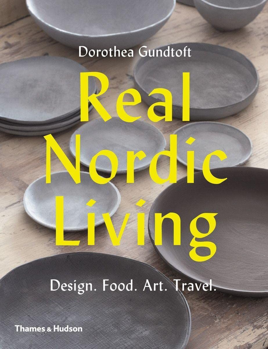  Real Nordic Living: Design, Food, Art, Travel_Dorothea Gundtoft_9780500292792_Thames & Hudson Ltd 