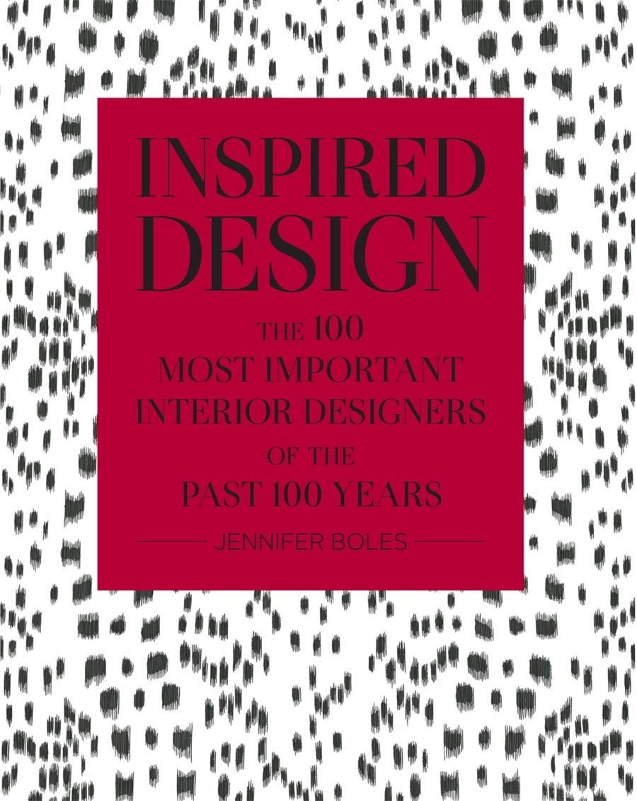  Inspired Design: The 100 Most Important Interior Designers Of The Past 100 Years_Jennifer Boles_9780865653566_Vendome Press 