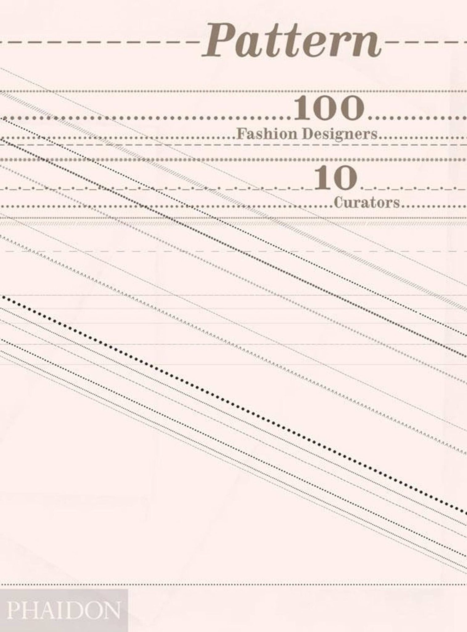  Pattern : 100 Fashion Designers, 10 Curators 