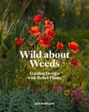  Wild About Weeds_Jack Wallington_9781786275301_Laurence King Publishing 