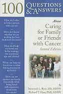 100 Questions and Answers About Caring for Family Or Friends With Cancer