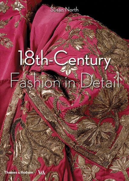 18Th-Century Fashion In Detail_Susan North_9780500292631_APD SINGAPORE PTE LTD