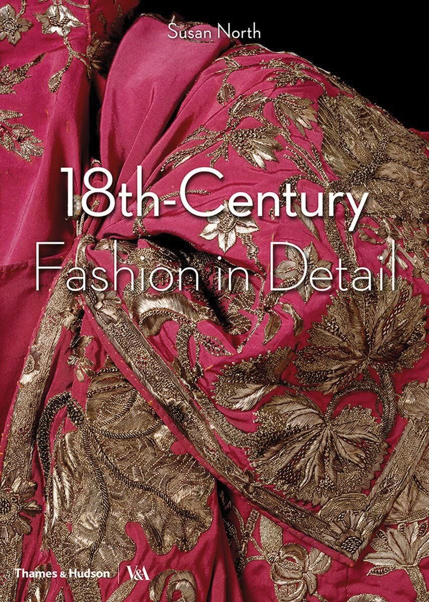  18Th-Century Fashion In Detail_Susan North_9780500292631_APD SINGAPORE PTE LTD 