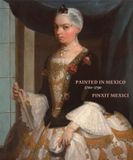  Painted in Mexico, 1700-1790 