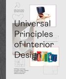  Universal Principles of Interior Design: 100 Ways to Develop Innovative Ideas, Enhance Usability, and Design Effective Solutions 