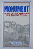  Monument: Words of Four Presidents Who Sculpted America: Words of Four Presidents Who Sculpted America 