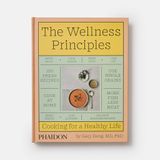  The Wellness Principles : Cooking for a Healthy Life 