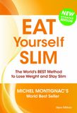  Eat Yourself Slim : The World's Best Method to Lose Weight and Stay Slim 