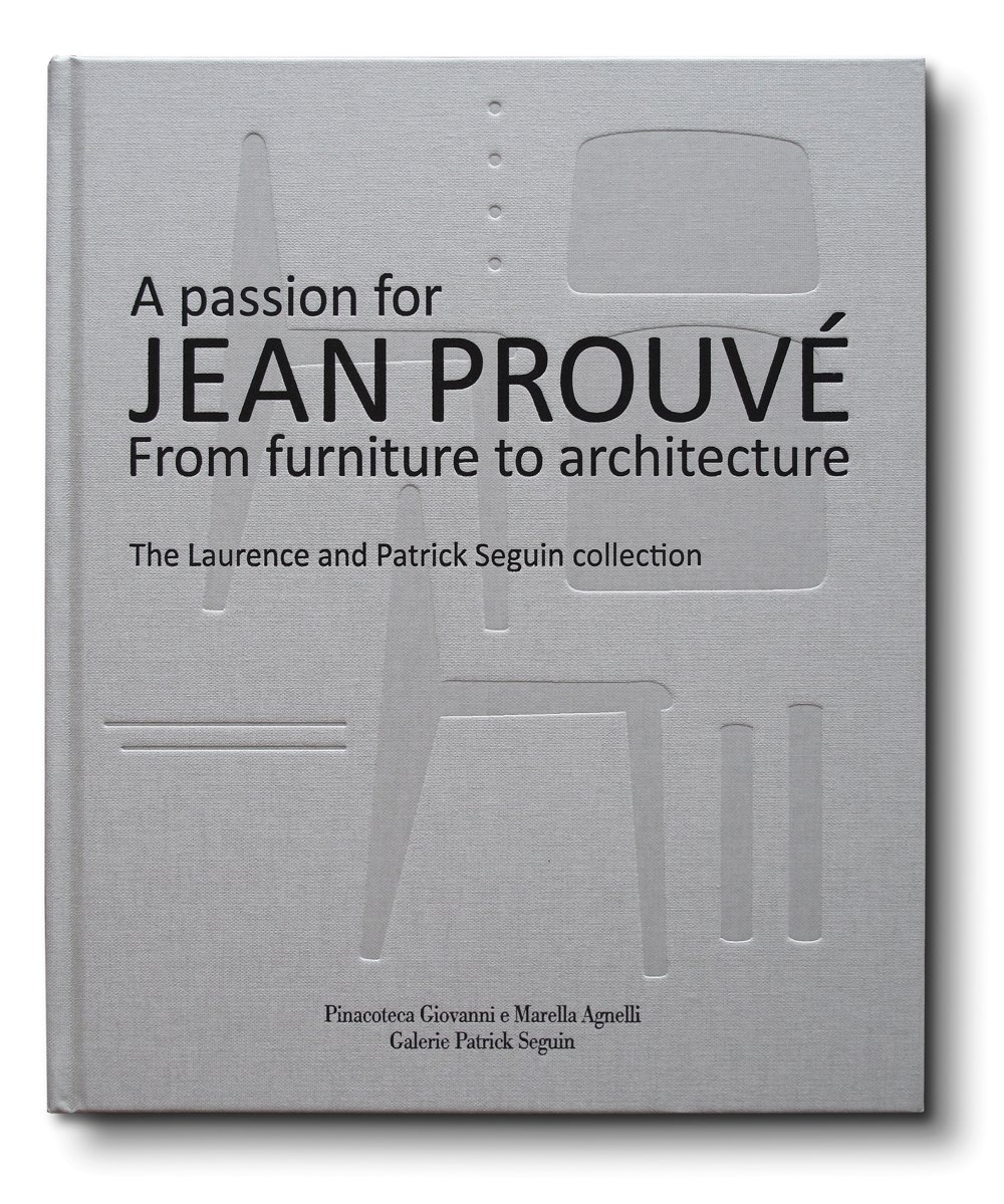 A PASSION FOR JEAN PROUVÉ by Jean Prouve A Passion for Jean Prouve - from Furniture to