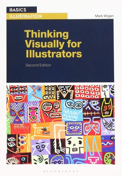 Thinking Visually for Illustrators_Mark Wigan_9781350095793_Phaidon Press Ltd