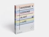  Akademie X: Lessons in Art + Life_Phaidon Editors_9780714867366_Phaidon Press Ltd 