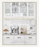  Beautifully Organized: A Guide to Function and Style in Your Home 