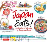  Japan Eats!: An Explorer's Guide to Japanese Food 