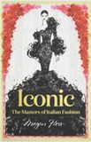  Iconic: The Masters of Italian Fashion_Megan Hess_9781743794371_Hardie Grant Books 