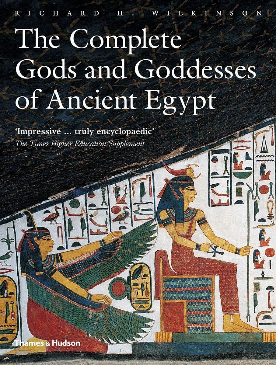  The Complete Gods and Goddesses of Ancient Egypt 