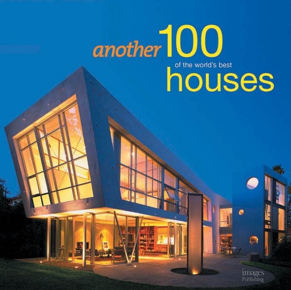 Another 100 of the World's Best Houses_Antique Collectors' Club_9781864704501_Images Publishing Group Pty Ltd