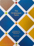  The Arabesque Table : Contemporary Recipes from the Arab World 