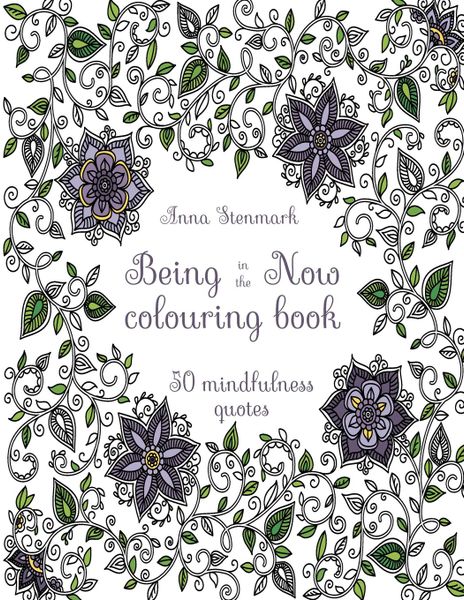 The Being In The Now Colouring Book_Anna Stenmark_9781523472598_Createspace Independent Publishing Platform