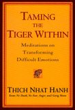  Taming The Tiger Within: Meditations on Transforming Difficult Emotions 