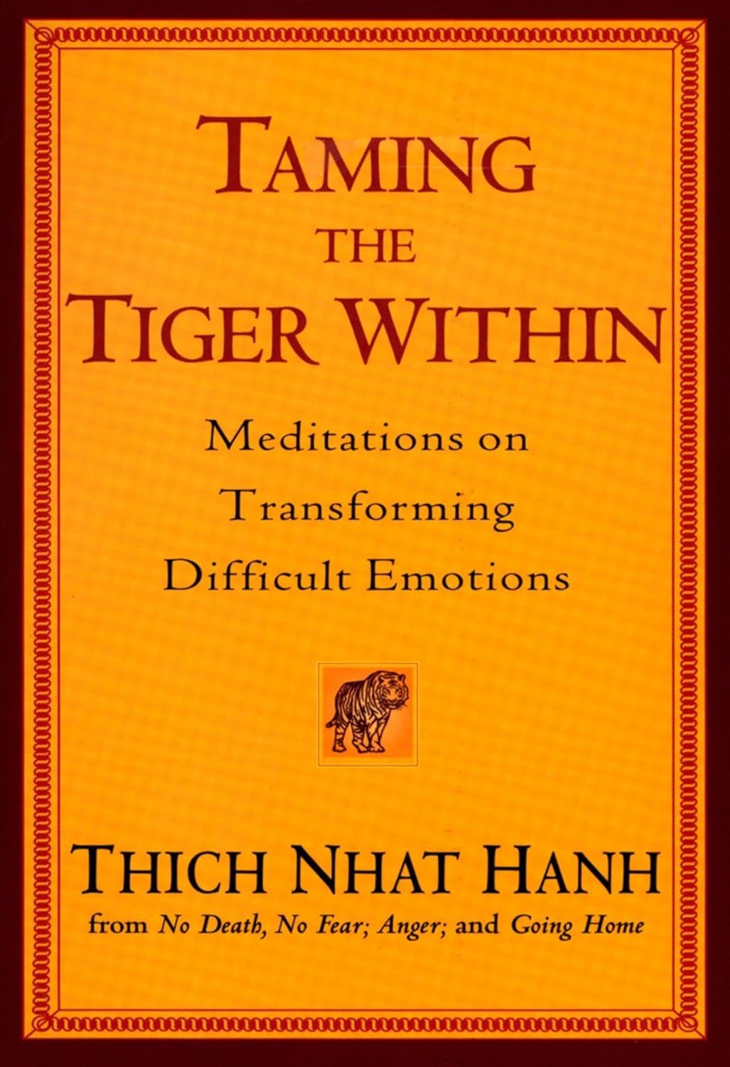  Taming The Tiger Within: Meditations on Transforming Difficult Emotions 