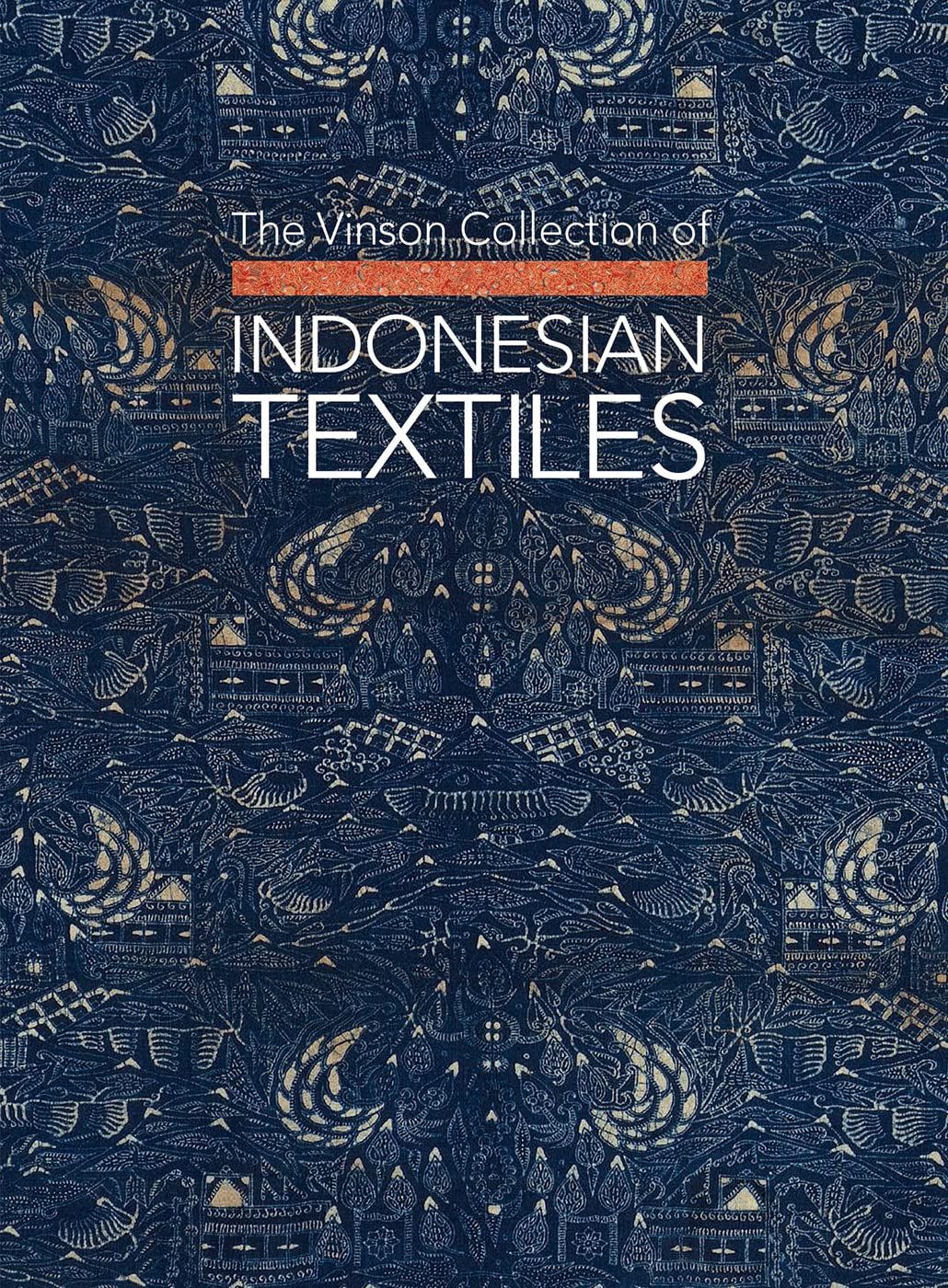  The Vinson Collection of Indonesian Textiles 