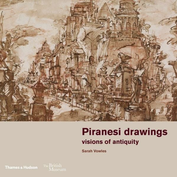 Piranesi drawings : visions of antiquity