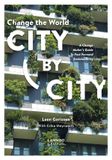  Change the World City by City: A Change Maker's Guide to Fast Forward Sustainability 