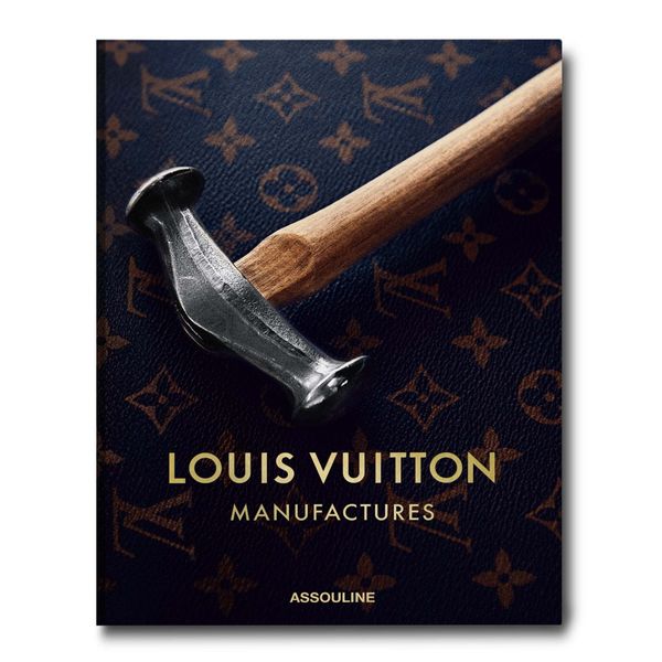 Louis Vuitton Manufactures_Nicholas Foulkes_9781649800763_ASSOULINE ...