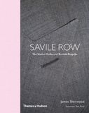  Savile Row : The Master Tailors of British Bespoke 