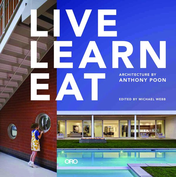 Live Learn Eat _Anthony Poon_9781943532728_Oro Editions