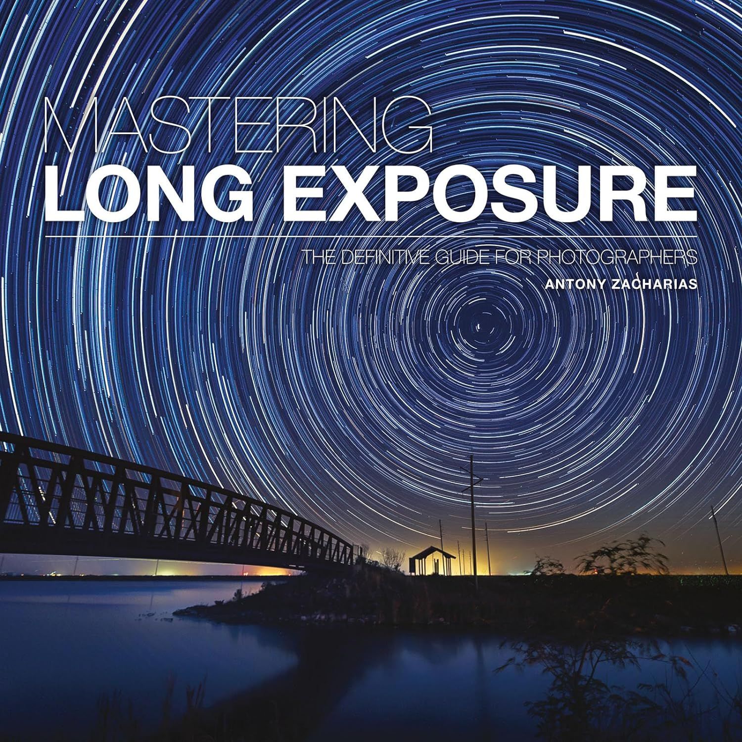  Mastering Long Exposure: The Definitive Guide for Photographers (Mastering) 