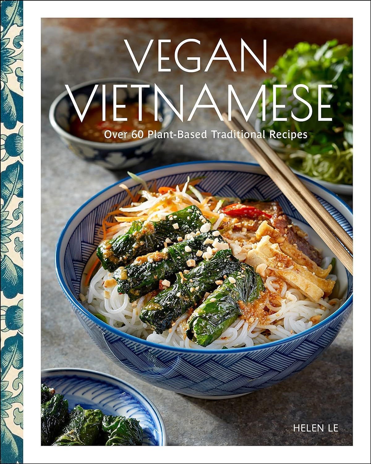  Vegan Vietnamese: Vibrant Plant-Based Recipes to Enjoy Every Day 