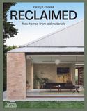  Reclaimed : New homes from old materials 