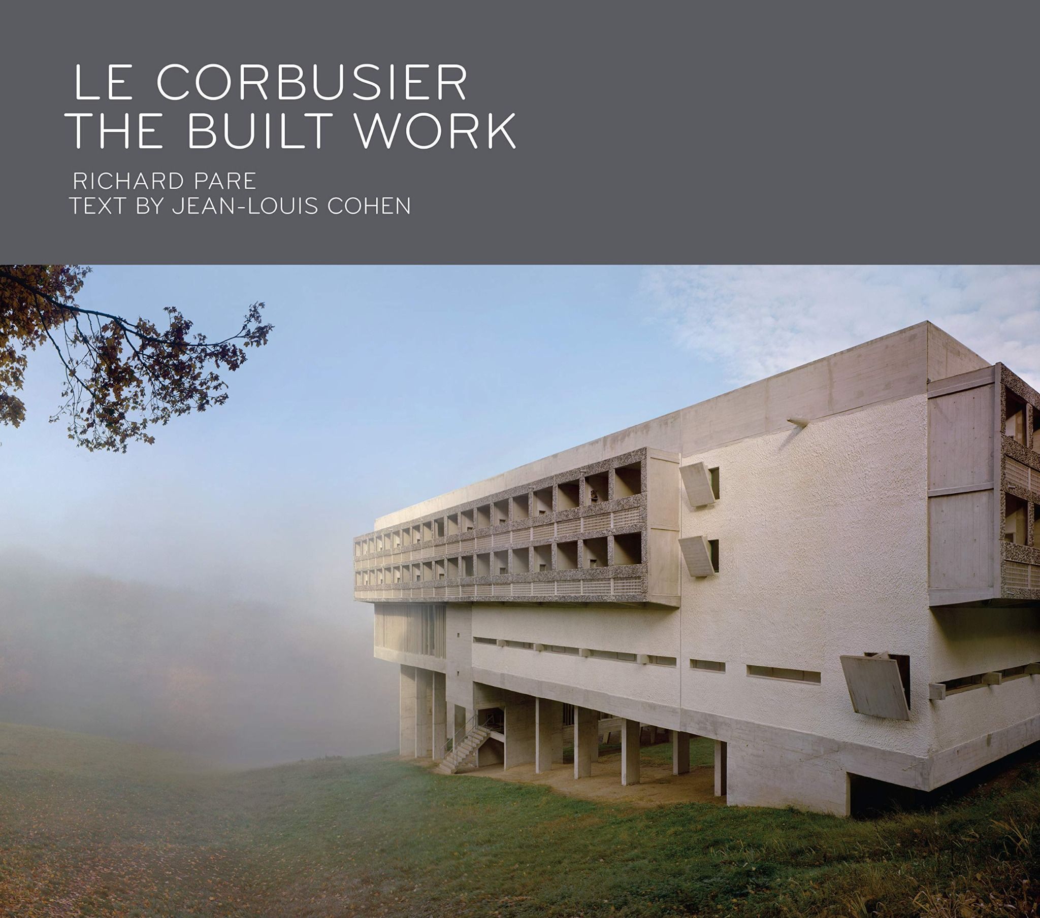  Le Corbusier: The Built Work_Richard Pare_9781580934718_Penguin Random House 