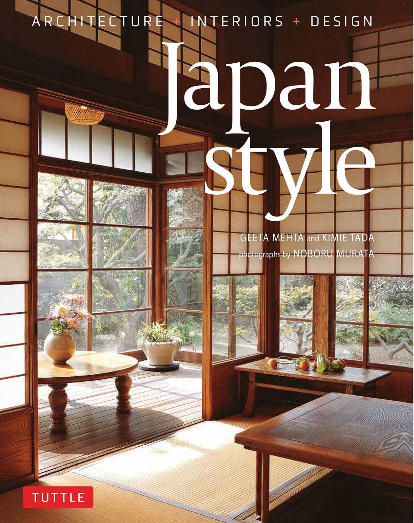  Japan Style: Architecture + Interiors + Design 