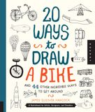  20 Ways to Draw a Bike and 44 Other Incredible Ways to Get Around_James Gulliver Hancock9781631590443_Quarry Books 