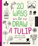  20 Ways to Draw a Tulip and 44 Other Fabulous Flowers_Lisa Congdon_9781592538867_Quarry Books 