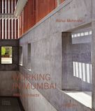  Working in Mumbai : RMA Architects_Rahul Mehrotra_9783966800075_ArchiTangle GmbH 