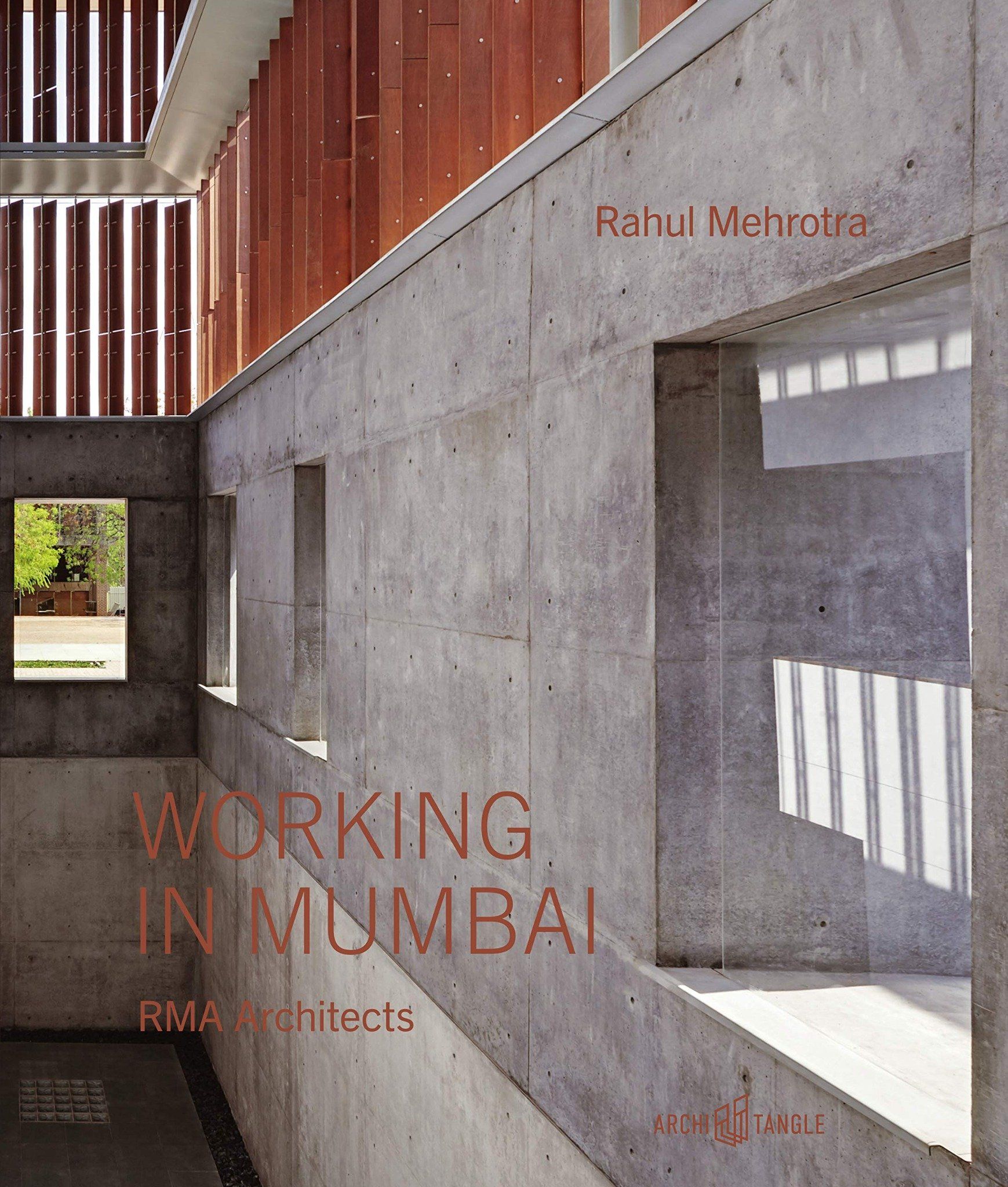  Working in Mumbai : RMA Architects_Rahul Mehrotra_9783966800075_ArchiTangle GmbH 