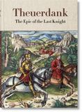  Theuerdank: The Epic of the Last Knight - Stephan Füssel - 9783836566209 - Taschen 