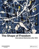  The Shape of Freedom : International Abstraction after 1945 