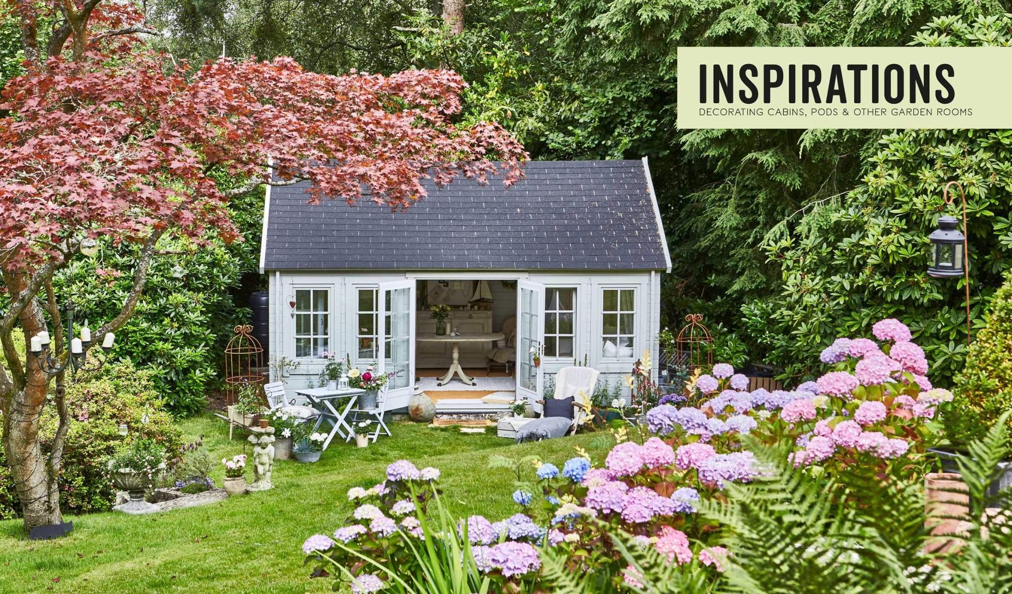  Shed Style: Decorating cabins, huts, pods, sheds & other garden rooms 