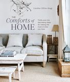  The Comforts of Home: Thrifty and chic decorating ideas for making the most of what you have 