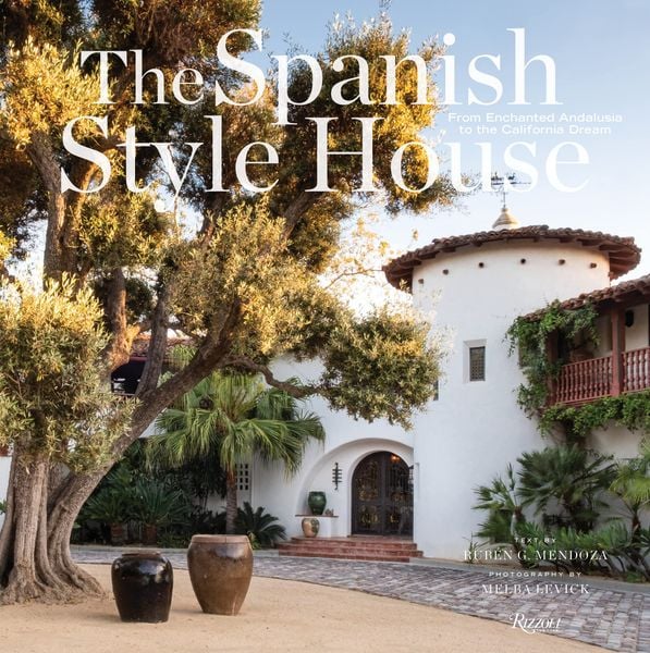 The Spanish Style House_Melba Levick_9780847865161_Rizzoli International Publications