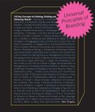  Universal Principles of Branding: 100 Key Concepts for Defining, Building, and Delivering Brands 